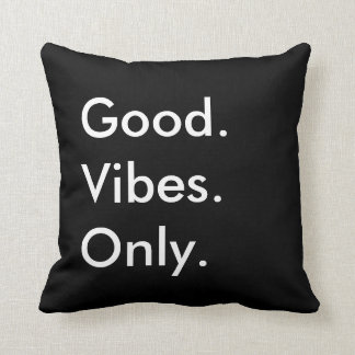 Good. Vibes. Only. Customisable Black And White Cushion