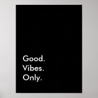 Good. Vibes. Only. (Customisable Colours and Text)
