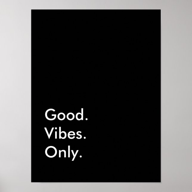 Good. Vibes. Only. (Customisable Colours and Text) Poster (Front)