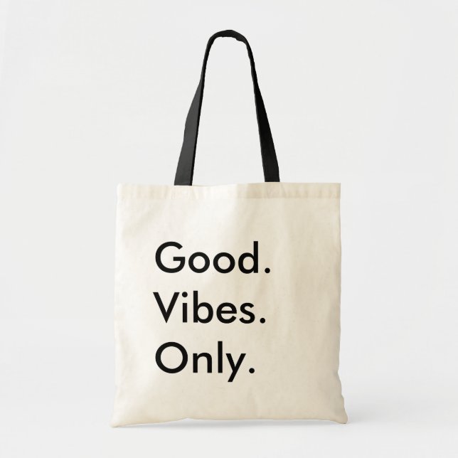 Good. Vibes. Only. (Customisable Text) Uplifting Tote Bag (Front)