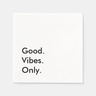 Good. Vibes. Only. Customizable Text And Colors Napkin