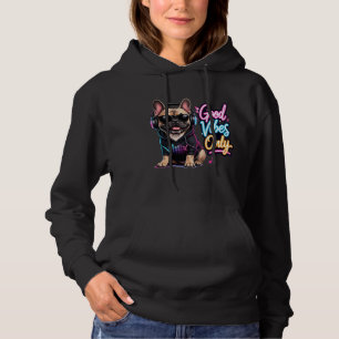 Good Vibes Only French Bulldog Design Hoodie