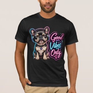 Good Vibes Only French Bulldog Neon Typography T-Shirt