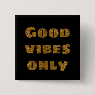 Good vibes only golden glitter text modern black 15 cm square badge