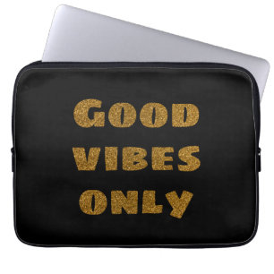 Good vibes only golden glitter text modern black laptop sleeve