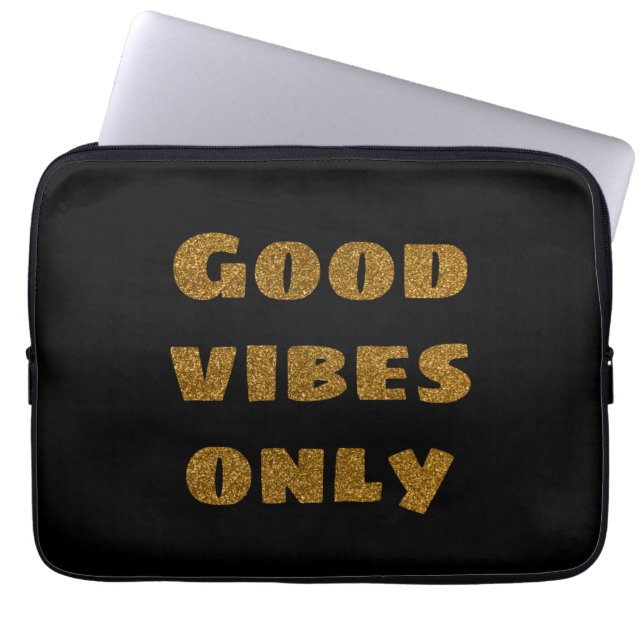 Good vibes only golden glitter text modern black laptop sleeve (Front)