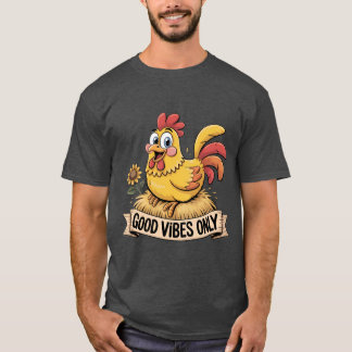 good vibes only (happy checken) T-Shirt
