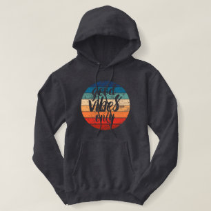Good Vibes Only Hoodie