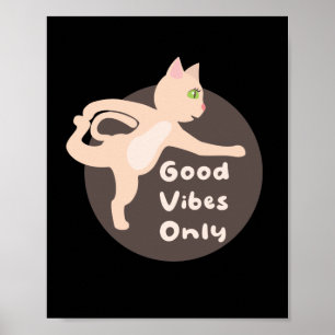Good vibes only Kawaii pink cat doing yoga poses Poster