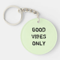 GOOD VIBES ONLY.