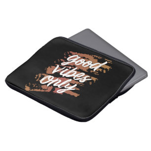 good vibes only laptop sleeve