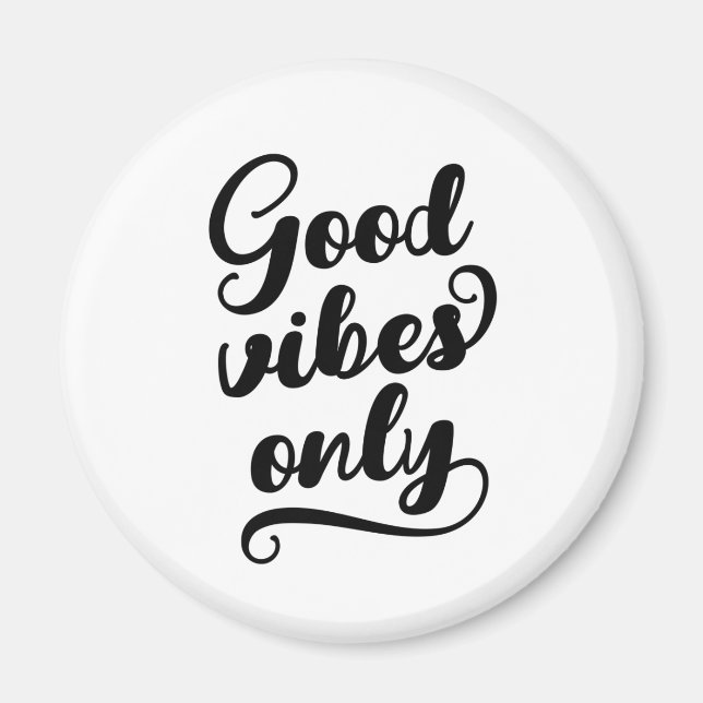 Good Vibes Only Magnet (Front)