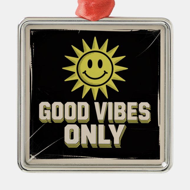 Good Vibes Only Metal Ornament (Front)