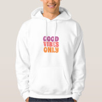 Good Vibes Only Minimalist Hoodie