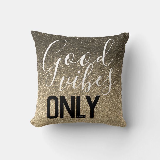 Good Vibes Only Modern Glitter Elegant Sparkle Cushion (Front)
