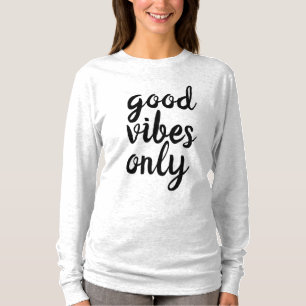 Good vibes only motivaional Women's T-Shirts