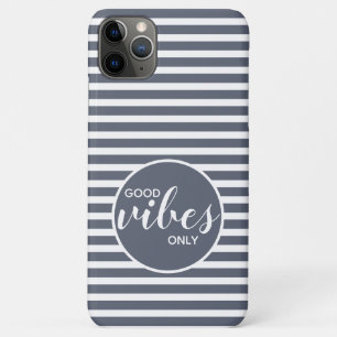 Good Vibes Only Motivation Quote Blue White Stripe iPhone 11 Pro Max Case
