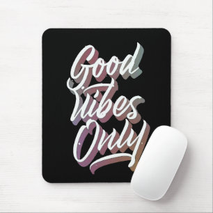 good vibes only mouse pad
