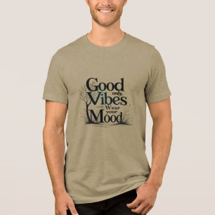 Good Vibes Only Nature-Inspired Mood Tee