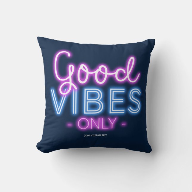 Good Vibes Only Neon Sign Typography Custom Cushion (Front)