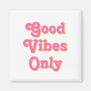 Good Vibes Only pink orange white Magnet