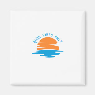 Good Vibes Only - Positive Energy Quote Art Design Magnet