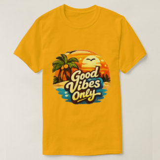Good Vibes Only | Positive Quote Graphic T-Shirt