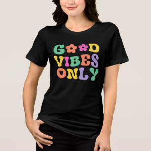 Good Vibes Only Positive Quote Tri-Blend Shirt