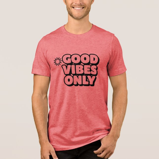 Good Vibes Only Positive Summer Slogan T-Shirt Tri-Blend Shirt (Front)