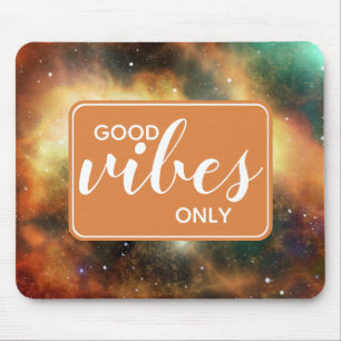 Good Vibes Only Quote Space Cosmos Universe Orange Mouse Pad