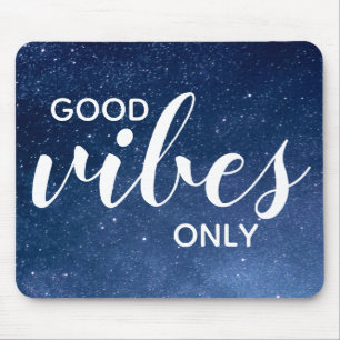 Good Vibes Only Quote Starry Night Galaxy Stars Mouse Pad