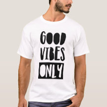 Good Vibes Only