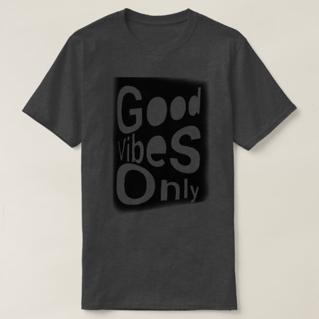 Good Vibes Only T-Shirt (Design Front)
