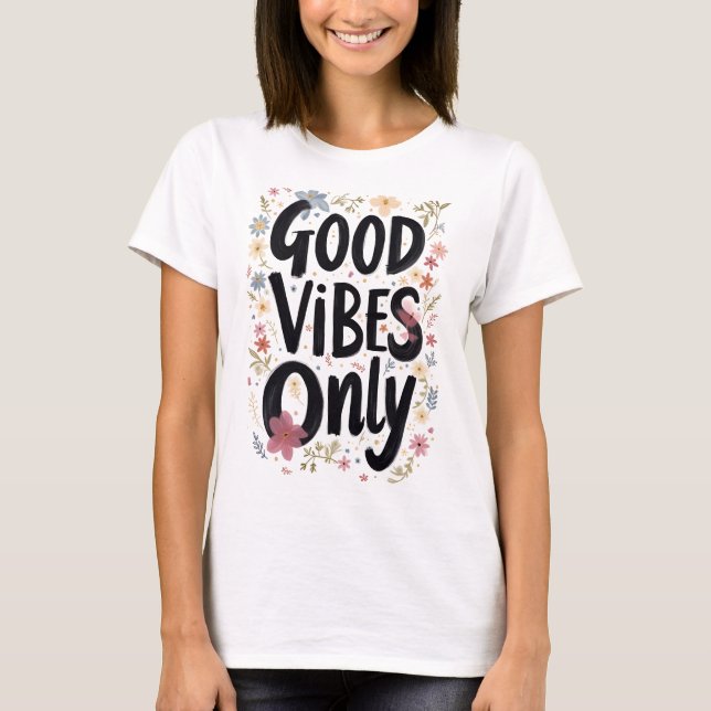 Good vibes only T-Shirt (Front)