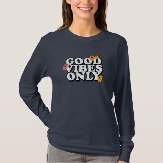 Good vibes only  T-Shirt