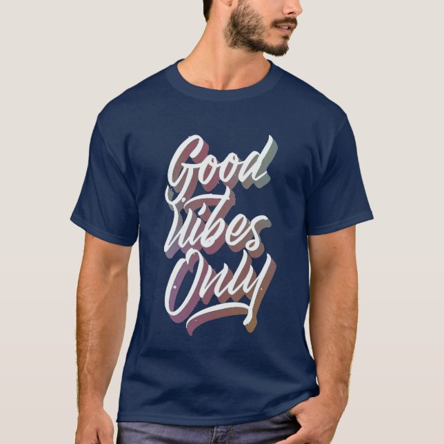 good vibes only T-Shirt (Front)