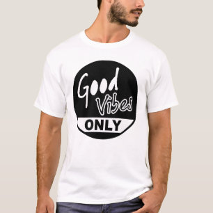 Good Vibes Only T-Shirt