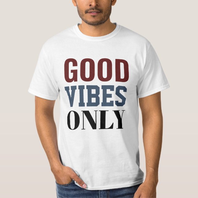 Good vibes only t-shirt  (Front)