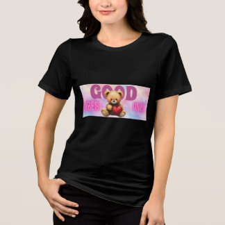 Good Vibes Only Teddy Bear Women’s T-Shirt Tri-Blend Shirt