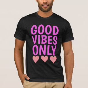 GOOD VIBES ONLY Tees T-Shirts