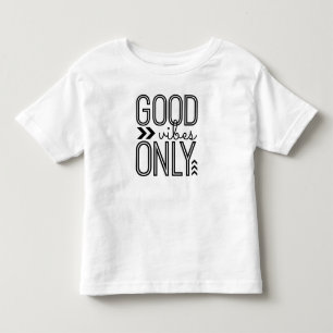 Good Vibes Only Toddler T-Shirt