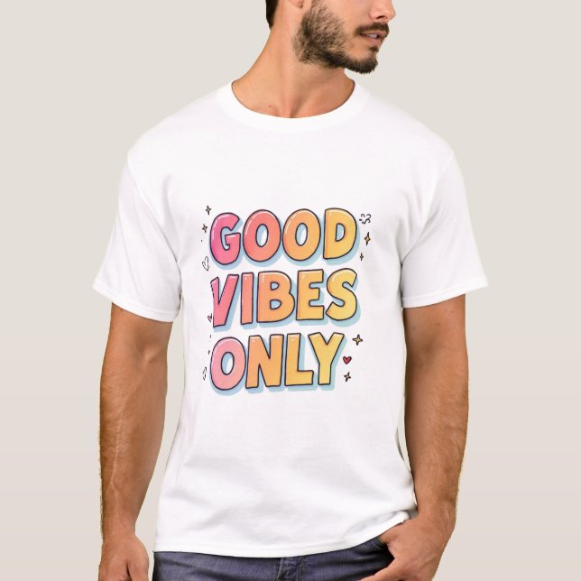 Good Vibes Only – Trendy Positive Energy T-Shirt (Front)