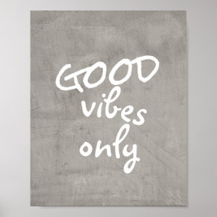good vibes only typographygray and white poster