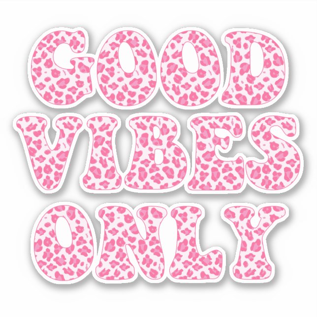 Good Vibes Only - VSCO Girls Pink Leopard Print (Front)