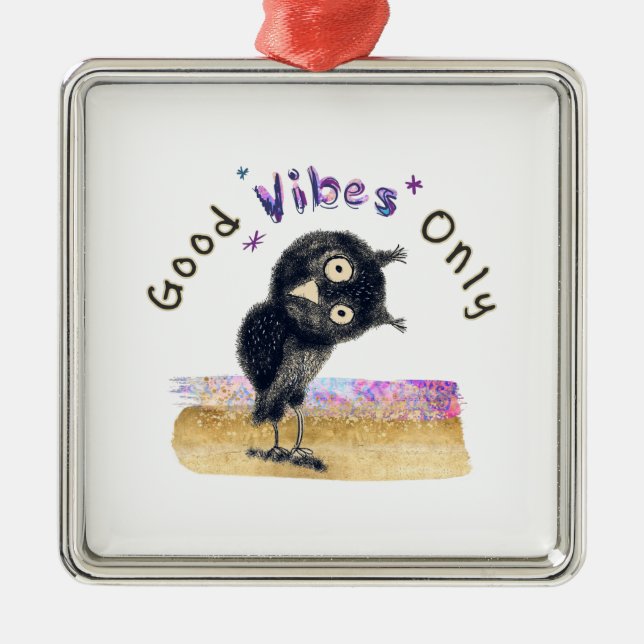 Good Vibes Only with Curious Owl Metal Ornament (Front)