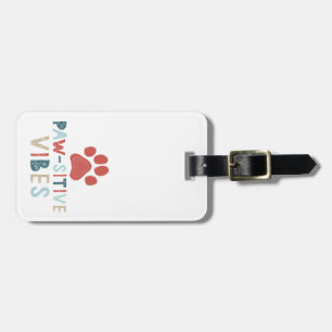 Good Vibes Positive Energy Paw-sitive Vibes Funny Luggage Tag
