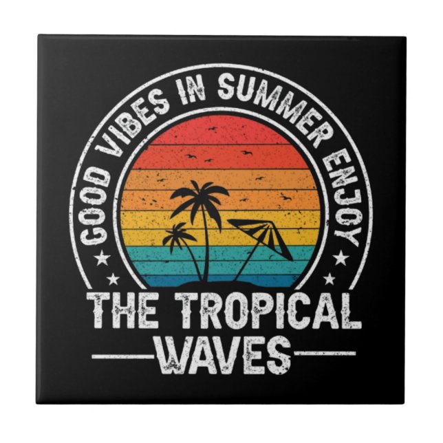 Good Vibes Summer Tropical Waves Ceramic Tile (Front)