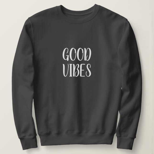 Good Vibes Sweatshirt - Positivity Womens Hoodie (Design Front)
