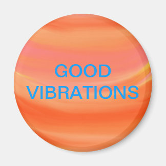 "GOOD VIBRATIONS" MAGNET