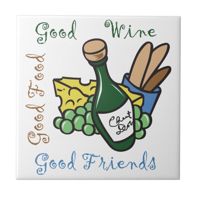 Good Wine Food and friends Ceramic Tile (Front)
